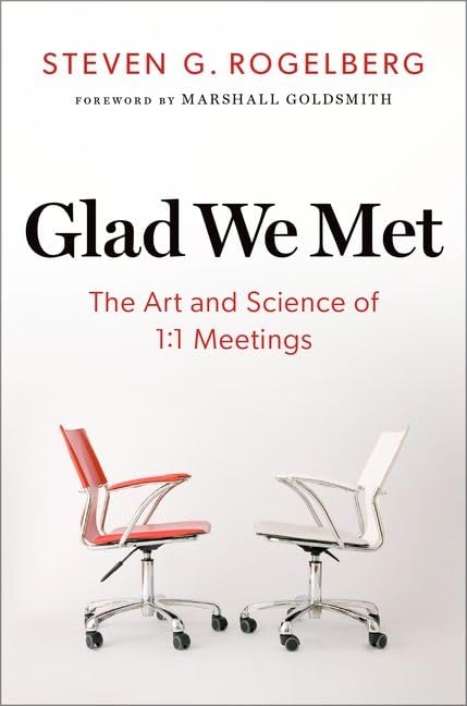 Cover of "Glad We Met: The Art and Science of 1:1 Meetings," by Steven Rogelberg